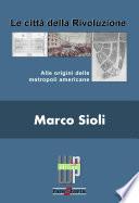 Le città della rivoluzione. Alle origini delle metropoli americane