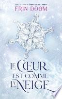 Le coeur est comme la neige - Par l'autrice de Fabricant de larmes