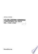 Le collezioni Gonzaga: L'inventario dei beni del 1540-1542