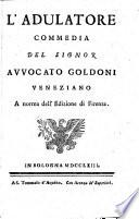 LE COMMEDIE DEL SIGNOR AVVOCATO CARLO GOLDONI VENEZIANO FRA GLI ARCADI POLISSENO FEGEJO. A norma dell' Edizione di Firenze