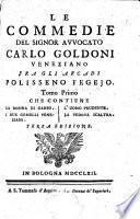LE COMMEDIE DEL SIGNOR AVVOCATO CARLO GOLDONI VENEZIANO FRA GLI ARCADI POLISSENO FEGEJO.
