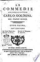 Le commedie del signor dottore Carlo Goldoni. Del Teatro Comico. Tomo primo °-decimoquinto!