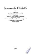 Le commedie di Dario Fo: La Marcolfa. Gli imbianchini non hanno ricordi. I tre bravi. Non tutti i ladri vengono per nuocere. Un morto da vendere. I cadaveri si spediscono e le donne si spogliano. L'uomo mudo e l'uomo in frak. Canzoni e ballate