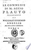 Le commedie di M. Accio Plauto volgarizzate da Niccolò Eugenio Angelio col testo latino a dirimpetto. Tomo 1. [-10.!