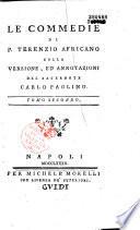 Le commedie di P. Terenzio Africano colla versione, ed annotazioni del sacerdote Carlo Paolino