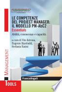 Le competenze del project manager: il modello PM-AbC2. Essentials Abilità, conoscenze e capacità