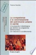 Le competenze e la valorizzazione del patrimonio umano in sanità. Una proposta metodologica per definire le competenze dell'infermiere con funzioni di coordinamento
