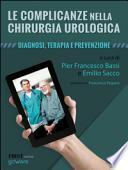 Le complicanze nella chirurgia urologica. Diagnosi, terapia e prevenzione