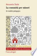 Le comunità per minori. Un modello pedagogico
