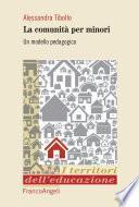 Le comunità per minori. Un modello pedagogico