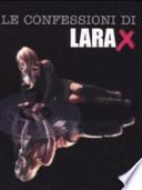 Le confessioni di Lara X