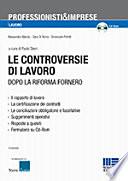 Le controversie di lavoro dopo la riforma Fornero. Con CD-ROM