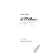 Le Corbusier, viaggio in Oriente