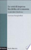 Le crisi di impresa fra diritto ed economia