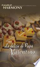 Le delizie di papà valentino