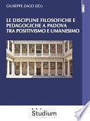Le discipline filosofiche e pedagogiche a Padova tra Positivismo e Umanesimo