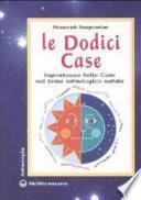 Le dodici case. Importanza delle case nel tema astrologico natale