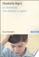 Le domande che aiutano a capire