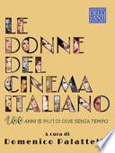 Le donne del cinema italiano. Cento anni (e più) di dive senza tempo