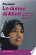 Le donne di Allah. Viaggio nei femminismi islamici