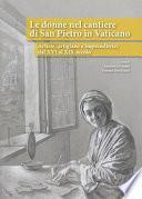 Le donne nel cantiere di San Pietro in Vaticano. Artiste, artigiane e imprenditrici dal XVI al XIX secolo