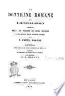 Le dottrine romane sul liberalismo considerate nelle loro relazioni col dogma cristiano e coi bisogni delle moderne società dal p. Enrico Ramière
