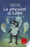 Le emozioni di Ciripò. Fiabe per stare bene con se stessi