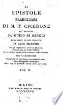Le epistole famigliari di M.T. Cicerone gia tradotte da Guido di Reggio et in molti luoghi corrette da Aldo Manuzio con gli argomenti a ciascuna epistola, le spiegazioni de' luoghi difficili, ed un indice copioso delle person