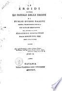 Le eroidi ovvero Le pistole delle eroine di Publio Ovidio Nasone libera traduzione poetica con note ed osservazioni del dottore in legge Gioachino Fernandez colle risposte degli eroi opera dello stesso. Tomo 1. [-4.]