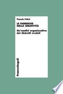 Le fabbriche della creatività. Un'analisi organizzativa dei distretti evoluti