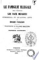 Le famiglie illegali commedia in quattro atti di Edoardo Pailleron