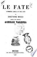 Le fate commedia lirica in tre atti di Gaetano Micci