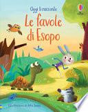 Le favole di Esopo. Oggi ti racconto. Ediz. a colori