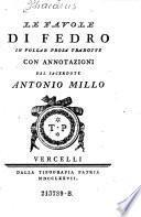 Le favole di Fedro in volgar prosa trad. con annotazioni dal Antonio Millo