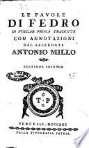 Le favole di Fedro in volgar prosa tradotte con annotazioni dal sacerdote Antonio Millo