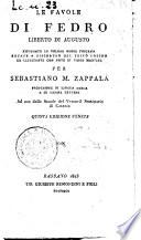 Le favole di Fedro liberto di Augusto ripurgate in volgar prosa toscana recate a riscontro del testo latino ed illustrate con note ... per Sebastiano M. Zappalà ..