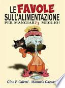 Le favole sull'alimentazione. Per mangiarti meglio