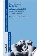 Le ferite della genitorialità. Percorsi psicoanalitici di cura e sostegno