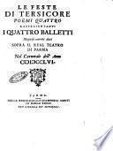 Le feste di Tersicore poemi quattro rappresentanti i quattro balletti magnificamente dati sopra il Real Teatro di Parma nel carnovale dell'anno 1756