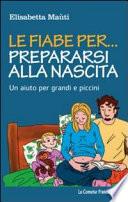 Le fiabe per... prepararsi alla nascita. Un aiuto per grandi e piccini