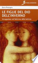 Le figlie del dio dell'inverno. Intrappolate nel labirinto della bulimia
