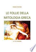 LE FOLLIE DELLA MITOLOGIA GRECA