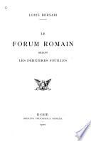 Le forum romain selon les dernières fouilles