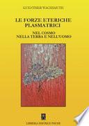Le forze plasmatrici nel cosmo nella terra e nell'uomo