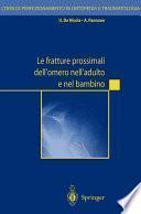 Le fratture prossimali dell'omero nell'adulto e nel bambino. Con CD-ROM