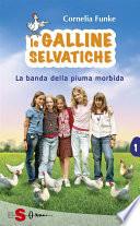 Le Galline Selvatiche. La banda della piuma morbida