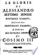 Le Glorie di Alessandro settimo senese pontefice romano, descritte da Cristofano Palmieri, e dedicate ..