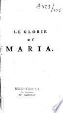 Le glorie di Maria Opera dell'illustriss. e reverendiss. Mons. D. Alfonso De Liguori, vescovo di Santagata de'Goti, e rettor maggiore della Congregazione del SS. Redentore, utile per leggere, e predicare. Divisa in due parti...