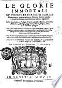 Le Glorie immortali de' trionfi, et heroiche imprese d'ottocento quarantacinque donne illustri antiche, e moderne, dotate di conditioni, e scienze segnalate: ... Tra le quali vi sono molte versate in santità, virginità, penitanza, digiuni, vigilie, ... Sonoui alquante inuentrici di varie scienze, e mestieri all'vso humano necessarij, ... Composte da d. Pietro Paolo di Ribera valentiano, Canonico Regolare lateranense