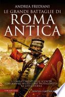 Le grandi battaglie di Roma antica